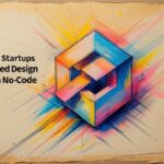 Startup Design Scaling with No-Code Tools